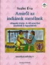 Szab� �va - Amir�l az indi�nok mes�lnek
