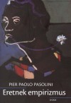 Pier Paolo Pasolini - Eretnek empirizmus