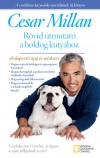 Cesar Millan - R�vid �tmutat� a boldog kuty�hoz