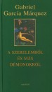 Gabriel Garc�a M�rquez - A szerelemr�l �s m�s d�monokr�l