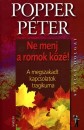Popper P�ter - Ne menj a romok k�z�!