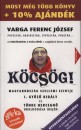 Varga Ferenc J�zsef - K�cs�g!