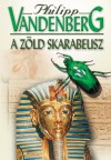 Philipp Vandenberg - A z�ld skarabeusz