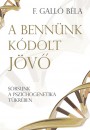 F. Gall� B�la - A benn�nk k�dolt j�v�