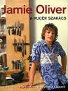 Jamie Oliver - A puc�r szak�cs