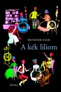 Benedek Elek - A k�k liliom