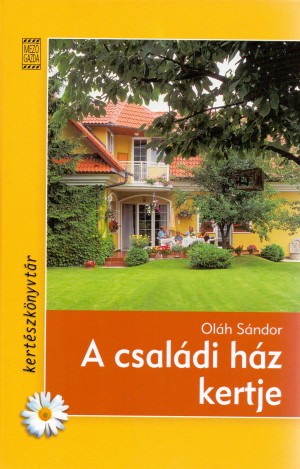 Ol�h S�ndor - A csal�di h�z kertje