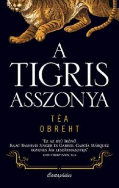 Téa Obreht - A tigris asszonya
