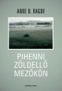 Anne B. Ragde - Pihenni z�ldell� mez�k�n