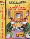 Geronimo Stilton - El a mancsokkal, te sajtk�p�!