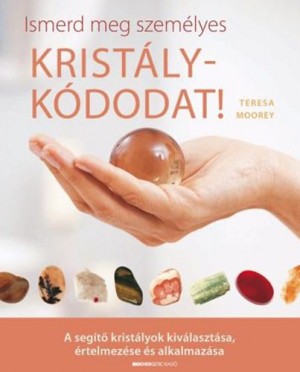 Teresa Moorey - Ismerd meg szem�lyes krist�lyk�dodat!