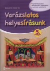 Baldav�rin� Juh�sz �va - Var�zslatos helyes�r�sunk 5. �vfolyam