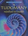 Phillip Clarke - Laura Howell - Sarah Khan - A tudom�ny rejt�lyei �s csod�i - Internetlinkekkel