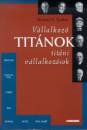 Richard S. Tedlow - V�llalkoz� tit�nok, tit�ni v�llalkoz�sok