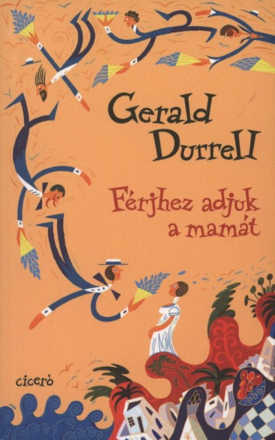 Gerald Durrell - Férjhez adjuk a mamát