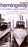Ernest Hemingway - Across the River and into the Trees