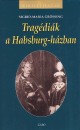 Sigrid-Maria Gr�ssing - Trag�di�k a Habsburg-h�zban