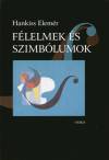 Hankiss Elem�r - F�lelmek �s szimb�lumok
