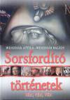 Weiszh�r Attila - Weiszh�r Bal�zs - Sorsford�t� t�rt�netek