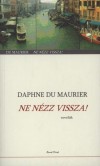 Daphne Du Maurier - Ne n�zz vissza!