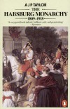 Alan John Percivale Taylor - The Habsburg Monarchy 1809-1918
