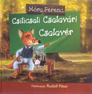 M�ra Ferenc - Rudolf P�ter - Csilicsali Csalav�ri Csalav�r
