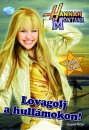Suzanne Harper - Hannah Montana - K�l�nsz�m - Lovagolj a hull�mokon!
