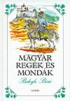 Balogh B�ni - Magyar reg�k �s mond�k