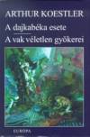 Arthur Koestler - A dajkab�ka esete - A vak v�letlen gy�kerei