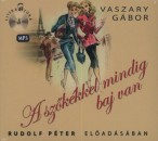 Rudolf P�ter - Vaszary G�bor - A sz�k�kkel mindig baj van