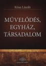 K�sa L�szl� - M�vel�d�s, egyh�z, t�rsadalom