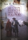 Ian D. Robinson - Az �ton egyszer meg kell halnod
