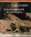 Tobai R�bert - Sz�rnyasreceptek mindennapra
