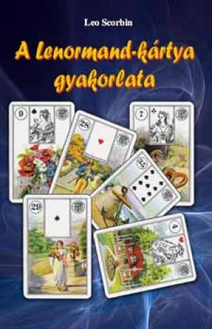 Leo Scorbin - A Lenormand-k�rtya gyakorlata