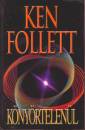 Ken Follett - K�ny�rtelen�l