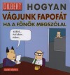 Scott Adams - Hogyan v�gjunk fapof�t, ha a f�n�k megsz�lal