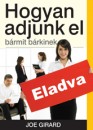 Joe Girard - Hogyan adjunk el b�rmit b�rkinek