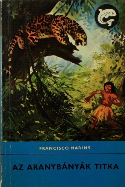 Francisco Marins - Az aranybányák titka