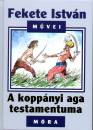 Fekete Istv�n - A kopp�nyi aga testamentuma
