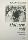 Sch�ffer Erzs�bet - Hol nem volt