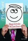 Tibor Fischer - Megv�lt�s Miamiban