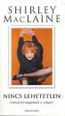 Shirley Maclaine - Nincs lehetetlen