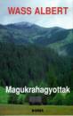 Wass Albert - Magukrahagyottak