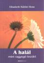 Elisabeth K�bler-Ross - A hal�l mint ragyog� kezdet