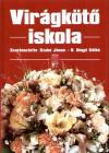 Szab� J�nos(Szerk.) - V. Hegyi Ildik�(Szerk.) - Vir�gk�t� iskola
