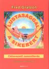 Fred Gratzon - Lustas�ggal a siker�rt