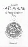 Jean De La Fontaine - A Felszarvazott F�rj