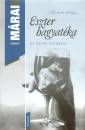 M�rai S�ndor - Eszter hagyat�ka �s h�rom kisreg�ny