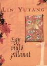 Lin Yutang - Egy m�l� pillanat I-II.