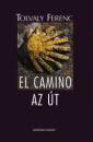 Tolvaly Ferenc - El camino - Az �t